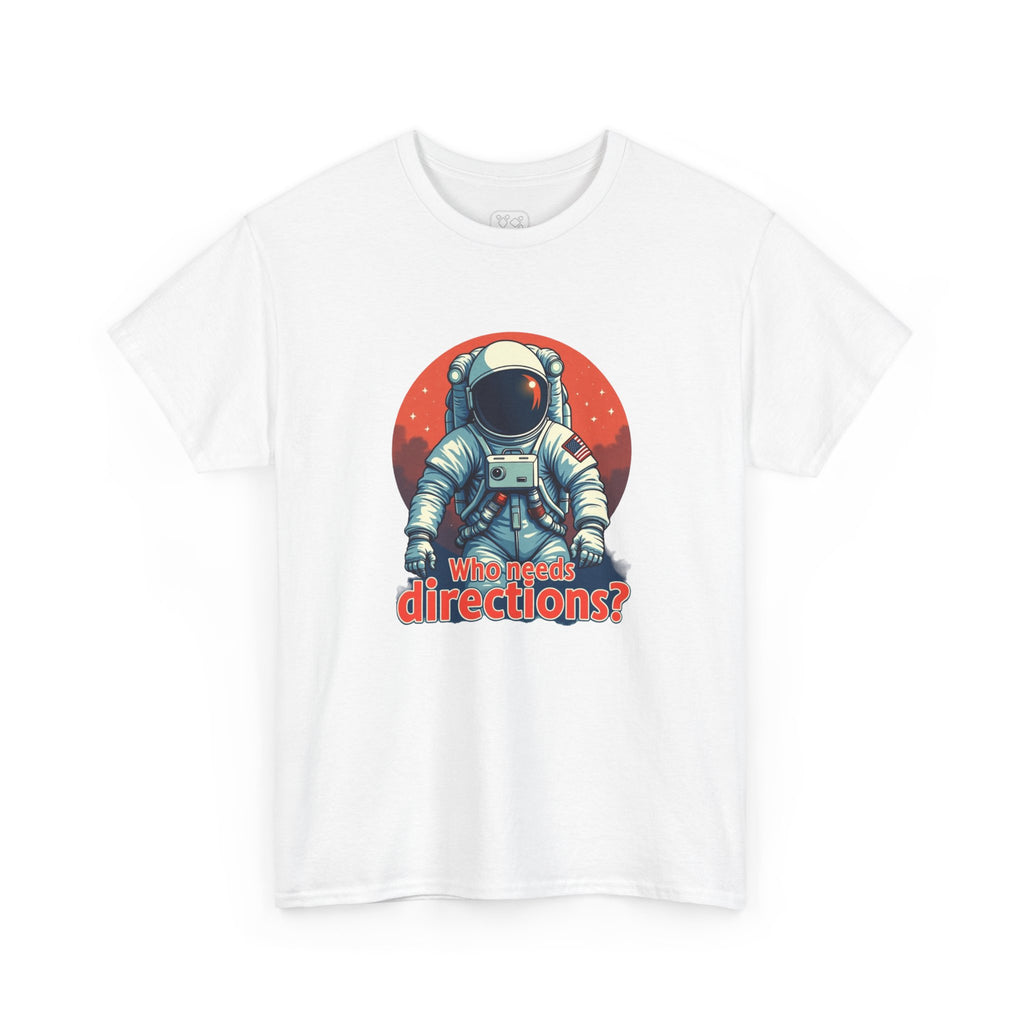 Astronaut Tee "Who Needs Directions?" – Retro Space Graphic T-Shirt