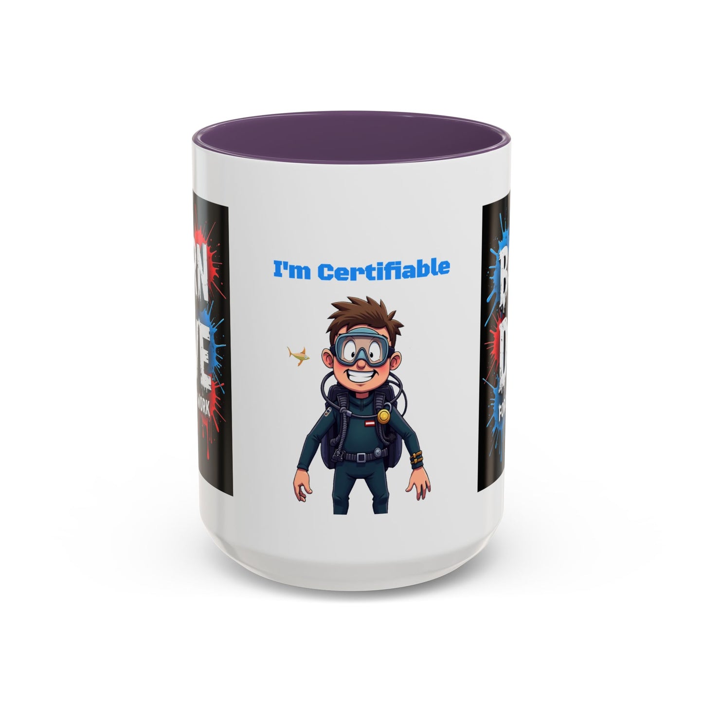 Born to Dive Coffee Mug - 'I'm Certifiable' Scuba Diver Accent Mug (11/15oz)