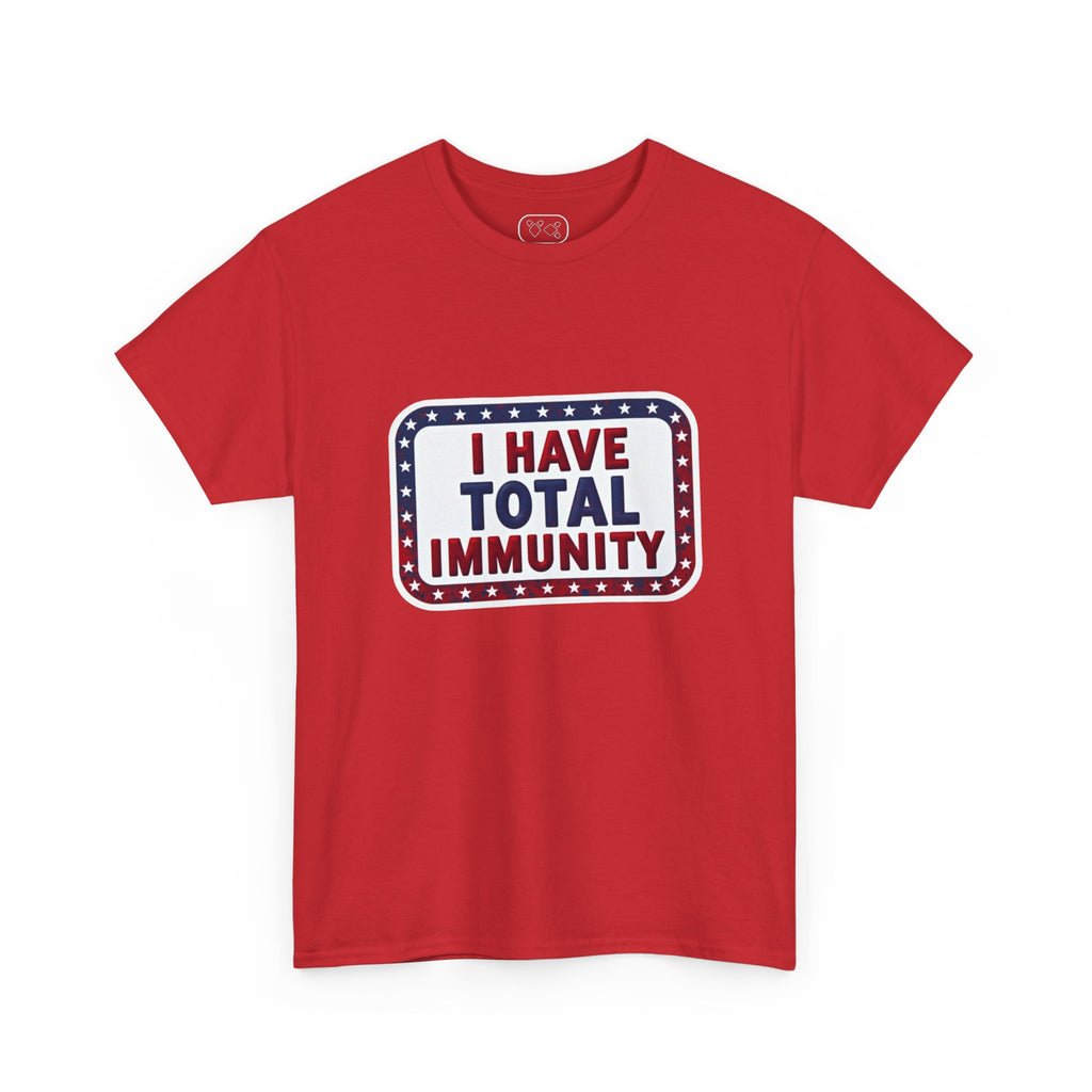 I Have Total Immunity T-Shirt — Patriotic Political Statement Tee