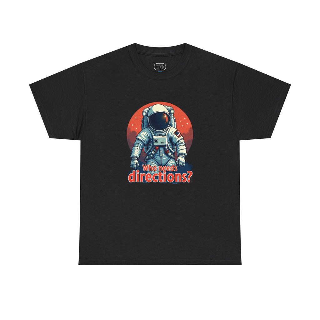 Astronaut Tee "Who Needs Directions?" – Retro Space Graphic T-Shirt