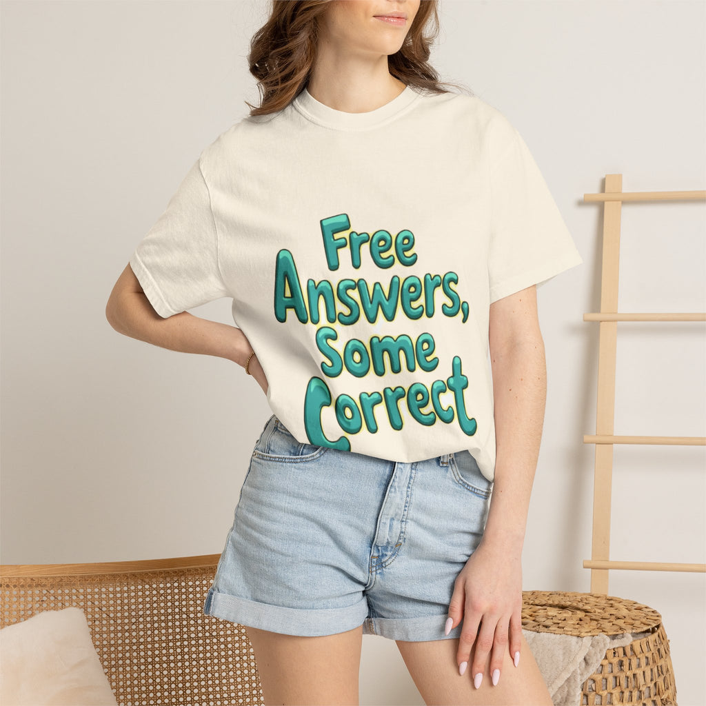 "Free Answers, Some Correct" Funny Quote Tee