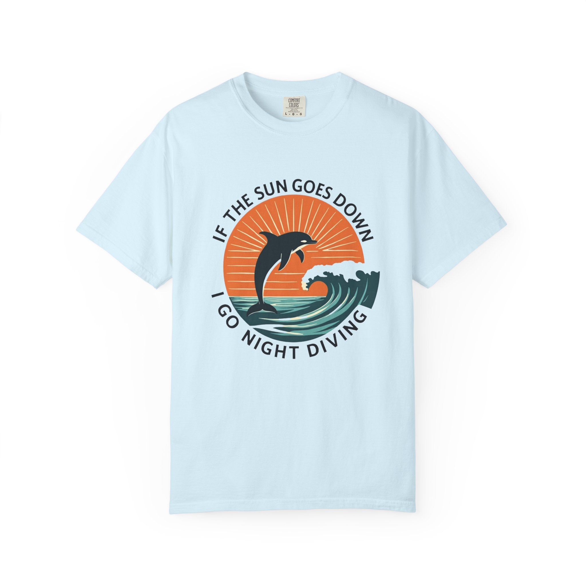 If The Sun Goes Down I Go Night Diving T-Shirt