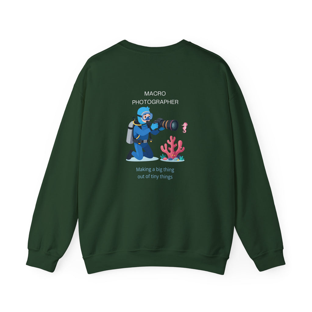 Macro Photographer Crewneck Sweatshirt — 'Making a big thing out of tiny things'