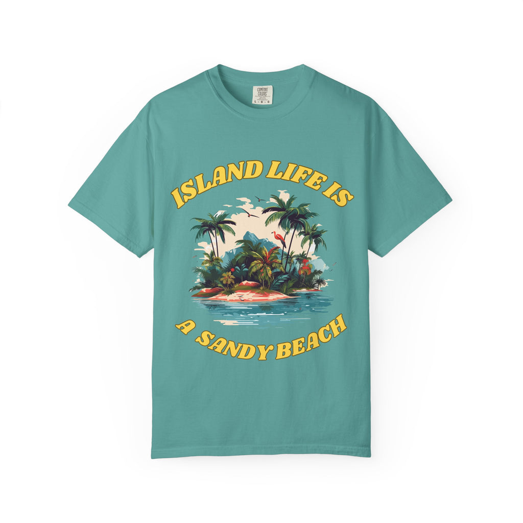 Island Life Beach T-Shirt — "Island Life Is A Sandy Beach" Tropical Tee