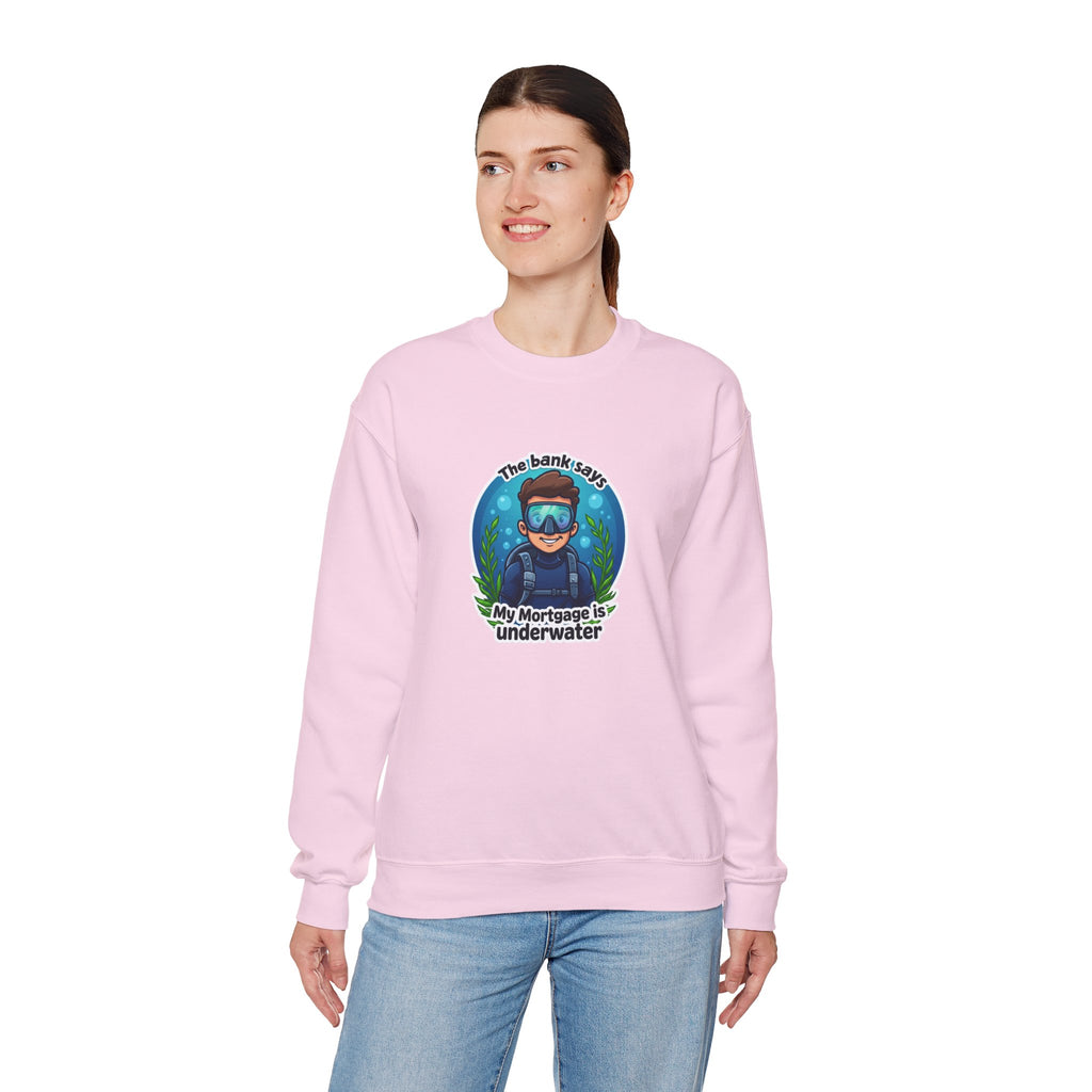 Mortgage Underwater Crewneck Sweatshirt - 'The bank says my mortgage is underwater' Diving Cartoon Pullover