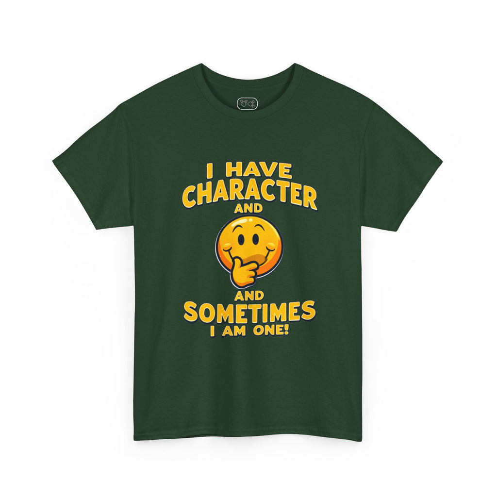 "People Sometimes Say I'm Quite the Character" T-Shirt