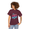 I Don’t Do Metric T‑Shirt — Retro Neon Funny Imperial Measurement Tee