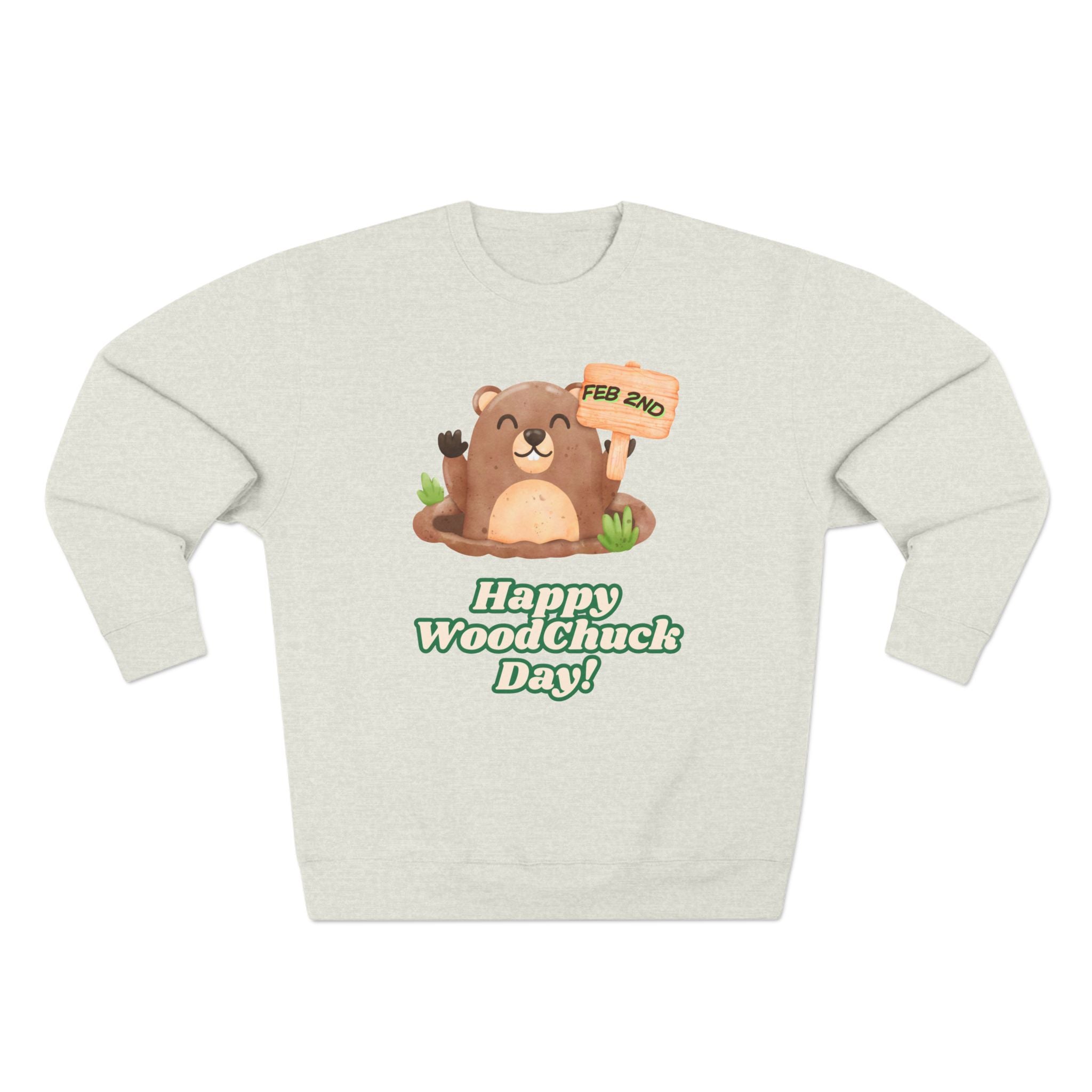 Woodchuck Day Sweatshirt — "Happy Woodchuck Day!" Cute Groundhog Graphic