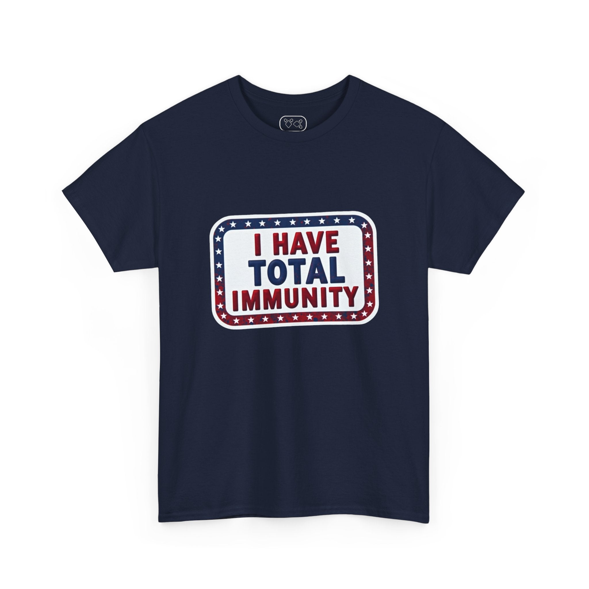 I Have Total Immunity T-Shirt — Patriotic Political Statement Tee