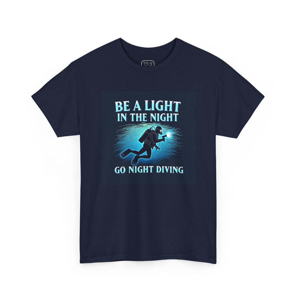 Night Diving T-Shirt — “Be a Light in the Night” Scuba Diver Tee