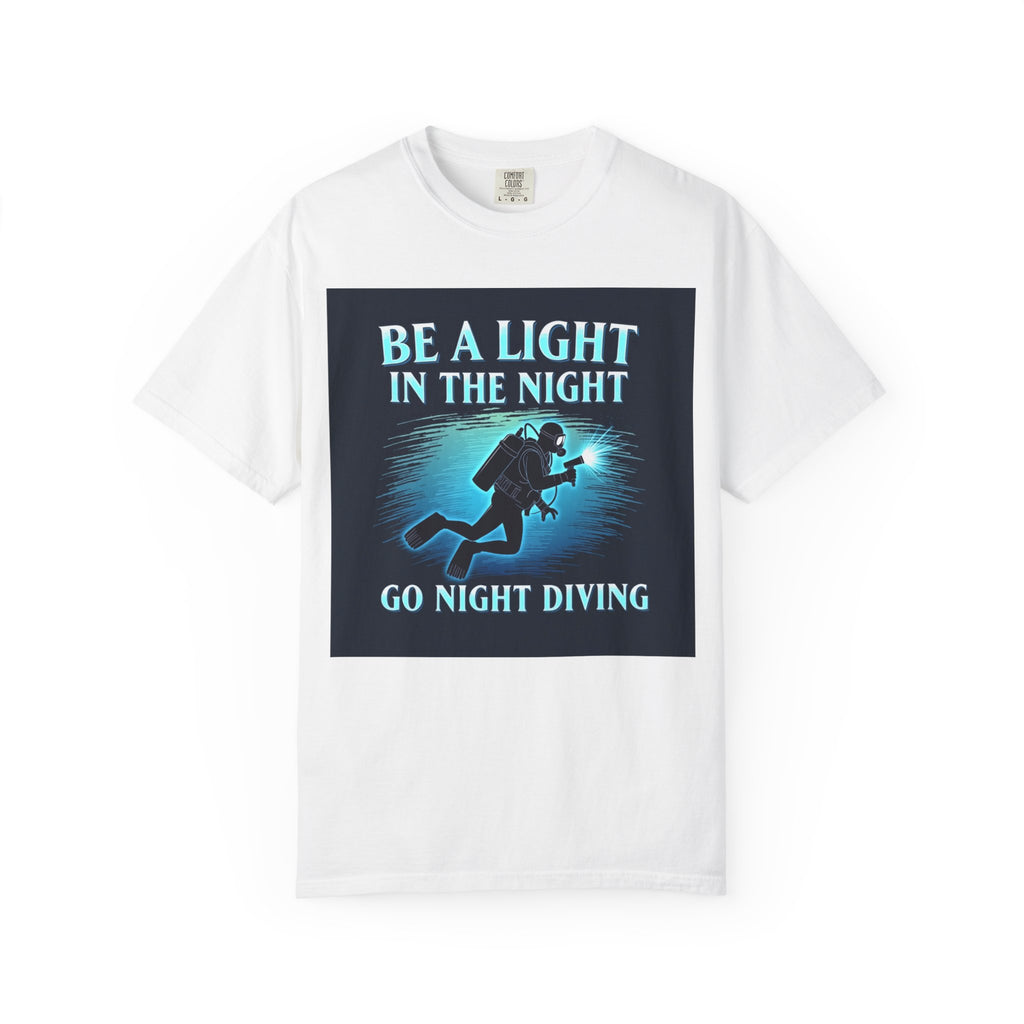 Night Diving T-Shirt — “Be a Light in the Night” Scuba Diver Tee