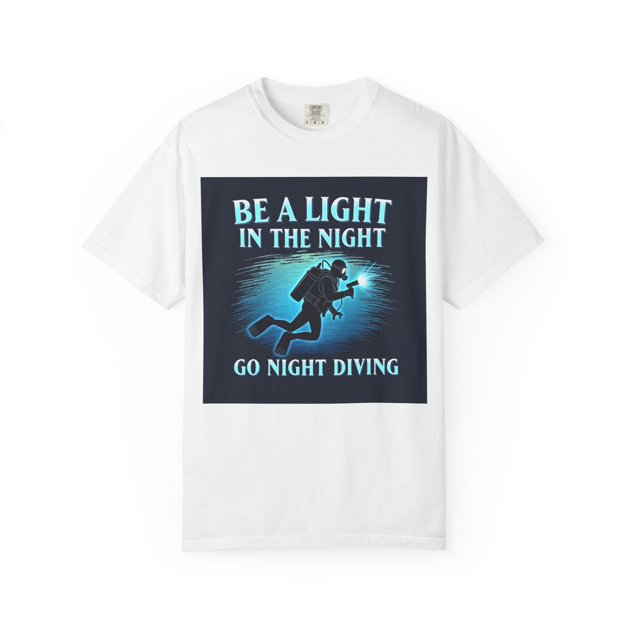 Night Diving T-Shirt — “Be a Light in the Night” Scuba Diver Tee