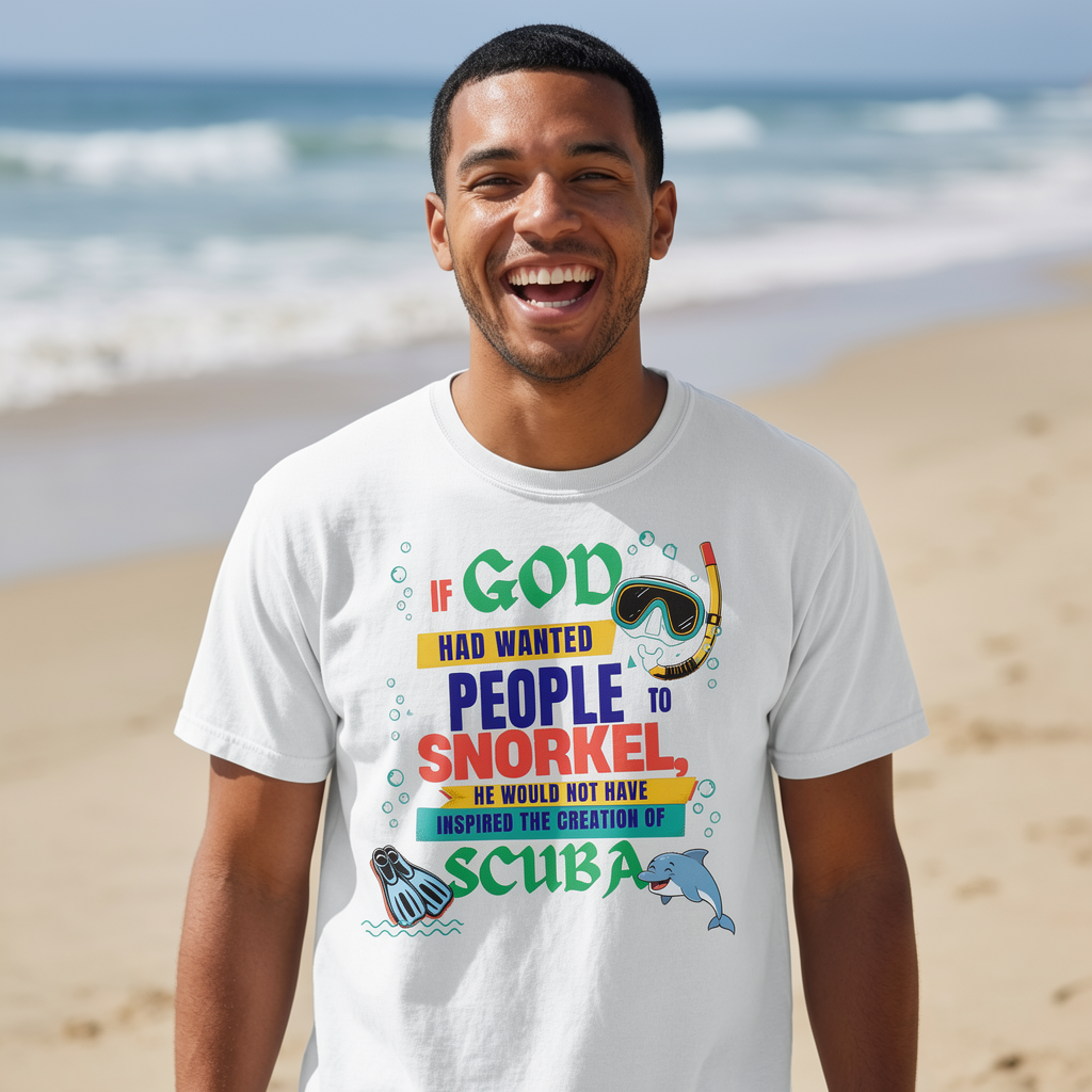 Snorkel & Scuba T-Shirt — "If God Had Wanted People to Snorkel…" Graphic Tee for Divers & Ocean Lovers